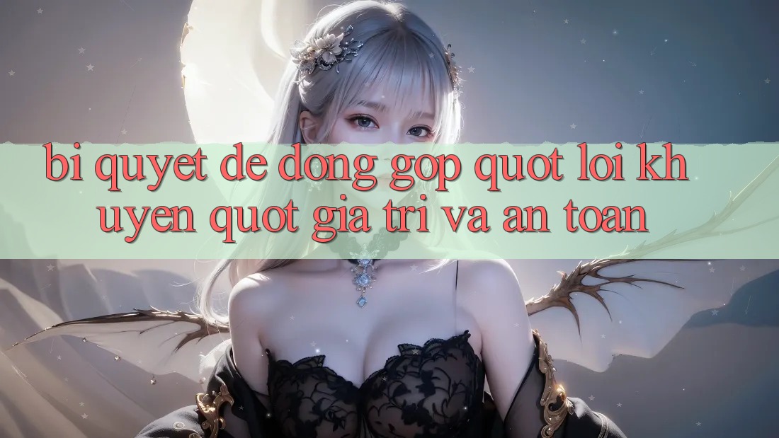 Bí Quyết Để Đóng Góp " Lời Khuyên" Giá Trị Và An Toàn Bí Quyết Để Đóng Góp " Lời Khuyên" Giá Trị Và An Toàn