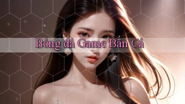 Bóng đá Game bắn cá