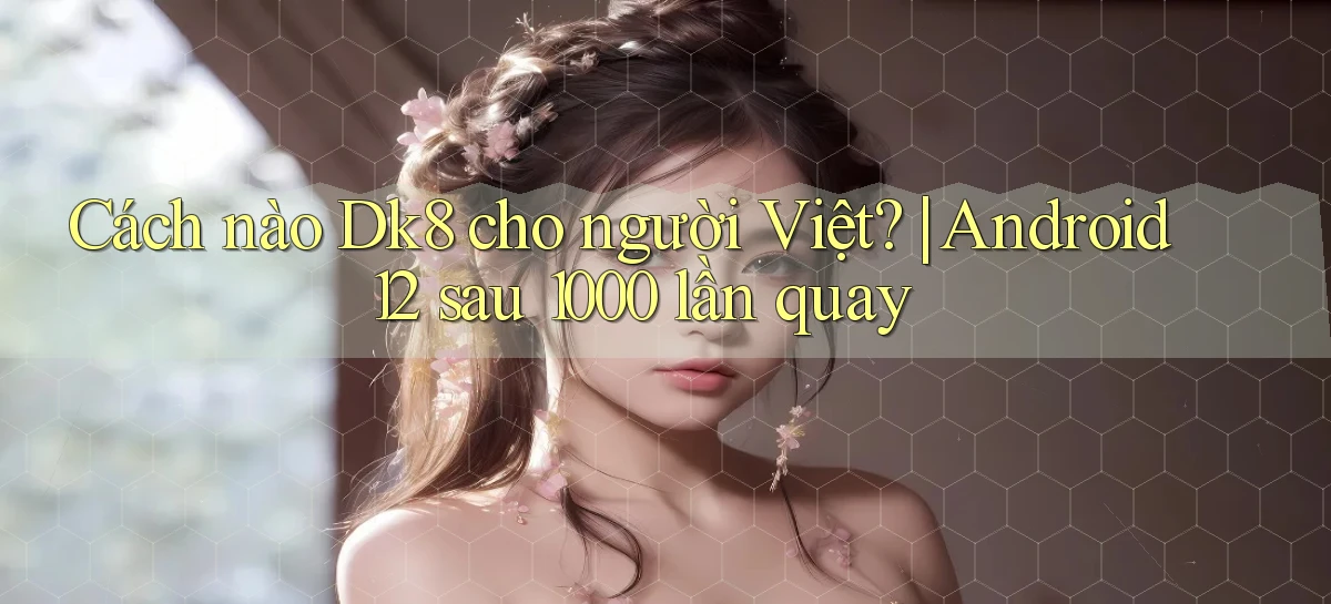 dk8   Link Chính Thức Mới   Vào Game