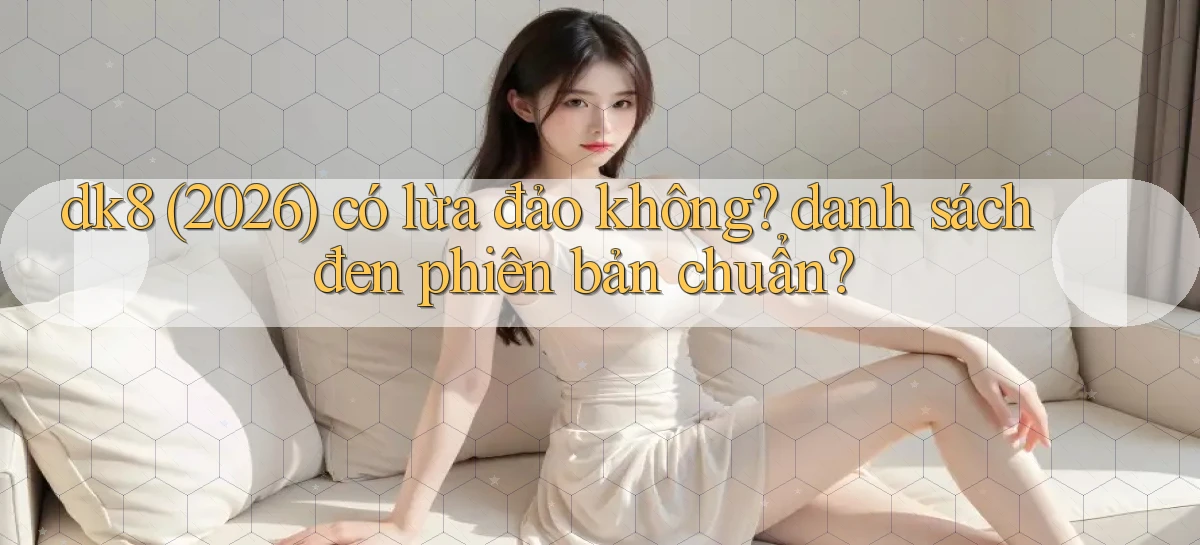dk8   Link Chính Thức Mới   Vào Game