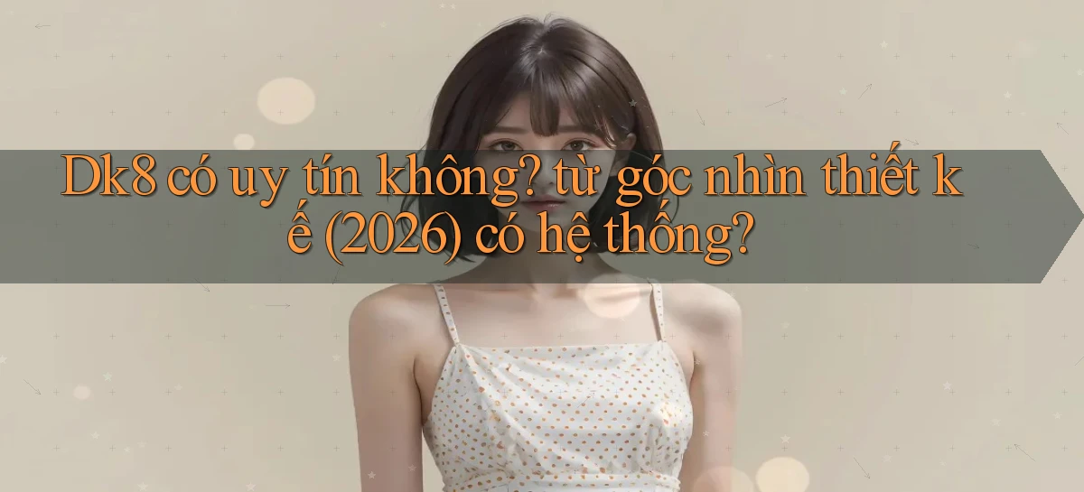 dk8   Link Chính Thức Mới   Vào Game
