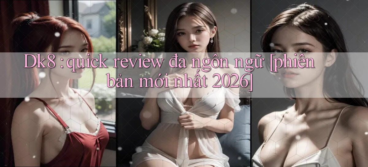 dk8   Link Chính Thức Mới   Vào Game