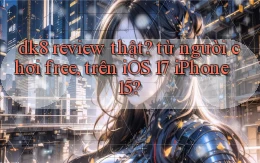 dk8 review thật từ người chơi free, trên iOS 17 iPhone 15