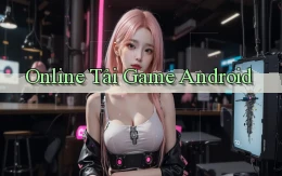 Online Tải game Android
