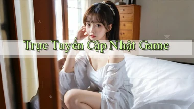 Trực tuyến Cập nhật game